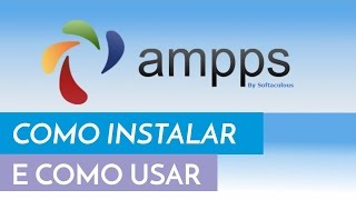 Tutorial AMPPS: Como criar um servidor local de forma fácil e como instalar o wordpress