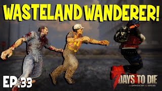 7 Days To Die - Wasteland Wanderer - Random Horde Nights - EP33 (Alpha 19) screenshot 4