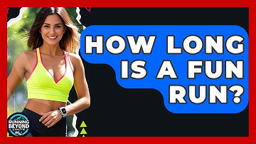 How Long Is A Fun Run? - Running Beyond Limits