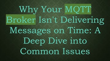 Why Your MQTT Broker Isn