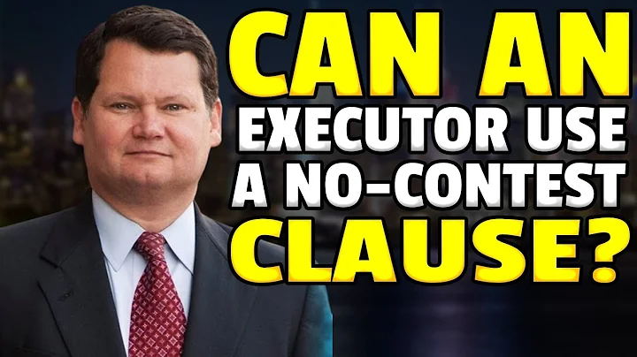 Can an executor use a no contest clause?