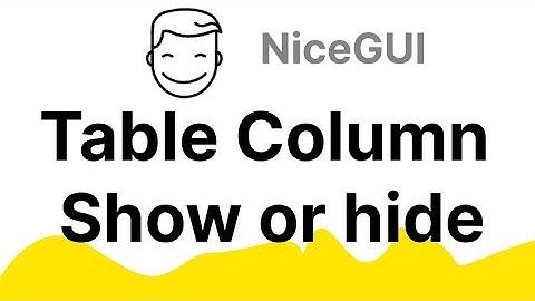 NiceGUI Tutorial - Table Column Show or Hide