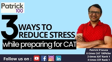 3 ways to reduce stress while preparing for CAT | Stress Management tips | Patrick Dsouza