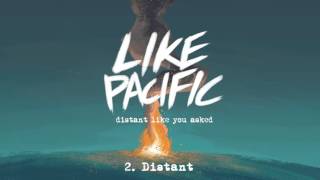 Video thumbnail of "Like Pacific "Distant""