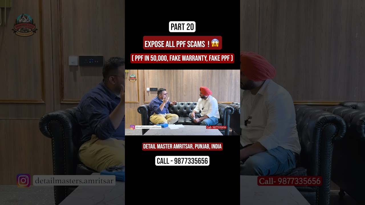 ⁣Part 20 | Expose All PPF Scams ! 😱 | Fake PPF, Fake Warranty & All | Ft. Detail Master Amritsar