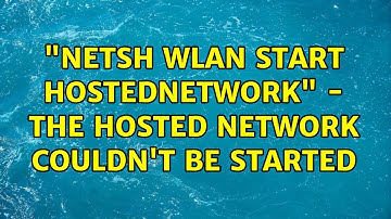 "netsh wlan start hostednetwork" - The hosted network couldn