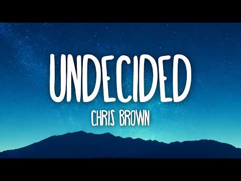 Chris Brown - Undecided (Lyrics)