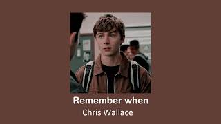 Chris Wallace   Remember When Slowed Down