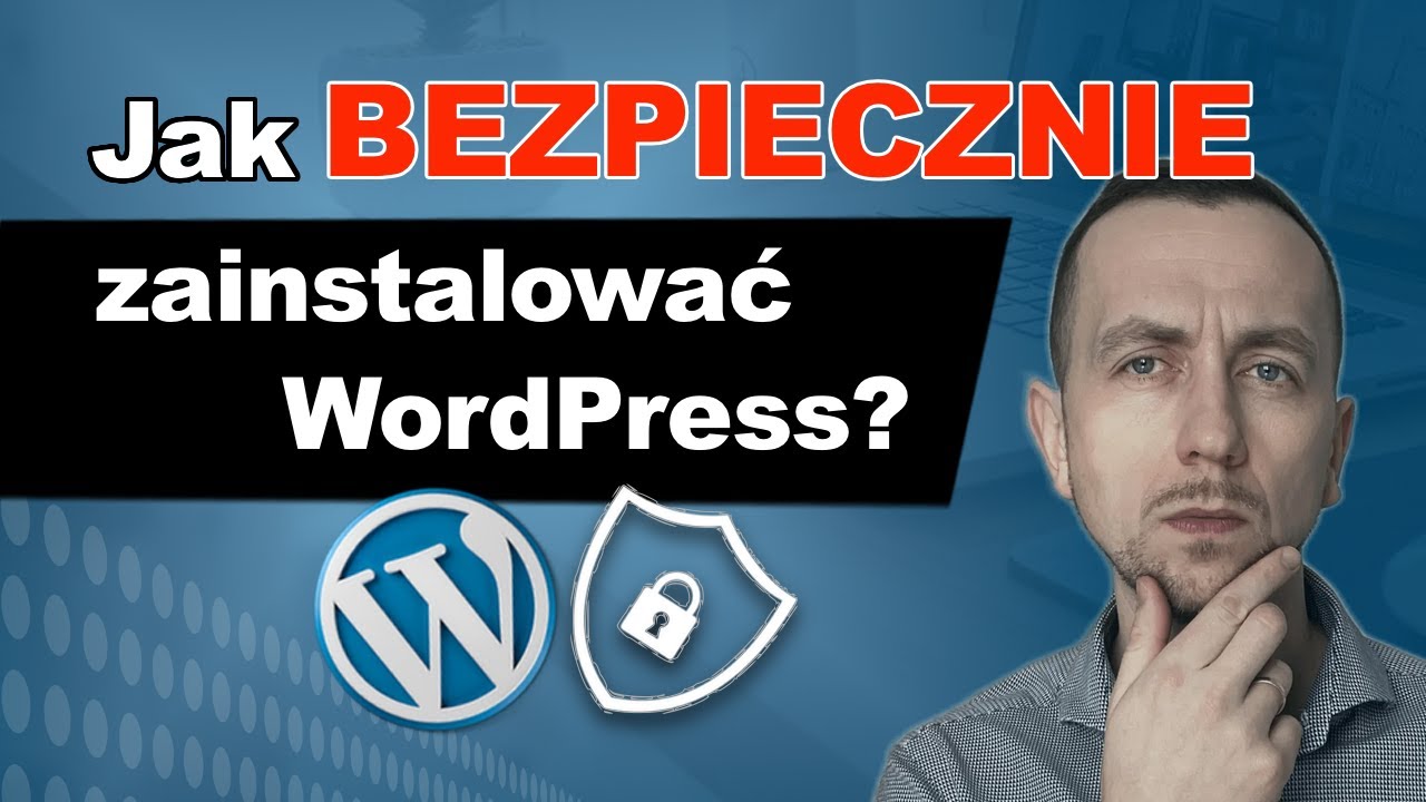 Instalacja WordPress - jak bezpiecznie zainstalować WordPress krok po kroku?