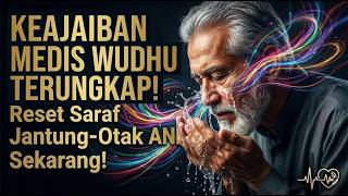 KEAJAIBAN MEDIS WUDHU: Tombol "Reset" Saraf Jantung & Otak untuk Usia 40+