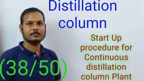 Start up procedure for Continuous distillation plant