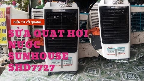 Sửa quạt hơi nước sunhouse shd7727 không đèn báo #dientuvoquang