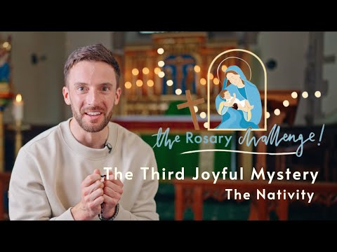 The Third Joyful Mystery: The Nativity - The Rosary Challenge 2023