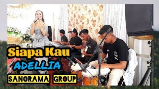 Siapa Kau Vocal ADELLIA Sanorama Grup