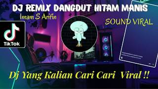 Download lagu DJ REMIX DANGDUT - HITAM MANIS - IMAM S ARIFIN I By Black Amp Records