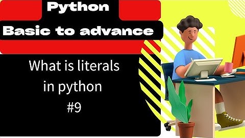 What is literals in python | python me literals kya hota hai