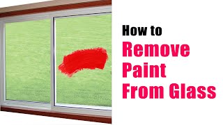 How To Remove Paint From Glass