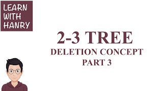 Data Structure - 2-3 Tree Deletion Concept - Part 3