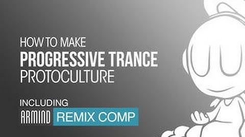 Protoculture - How To Make Progressive Trance and Remix Intro