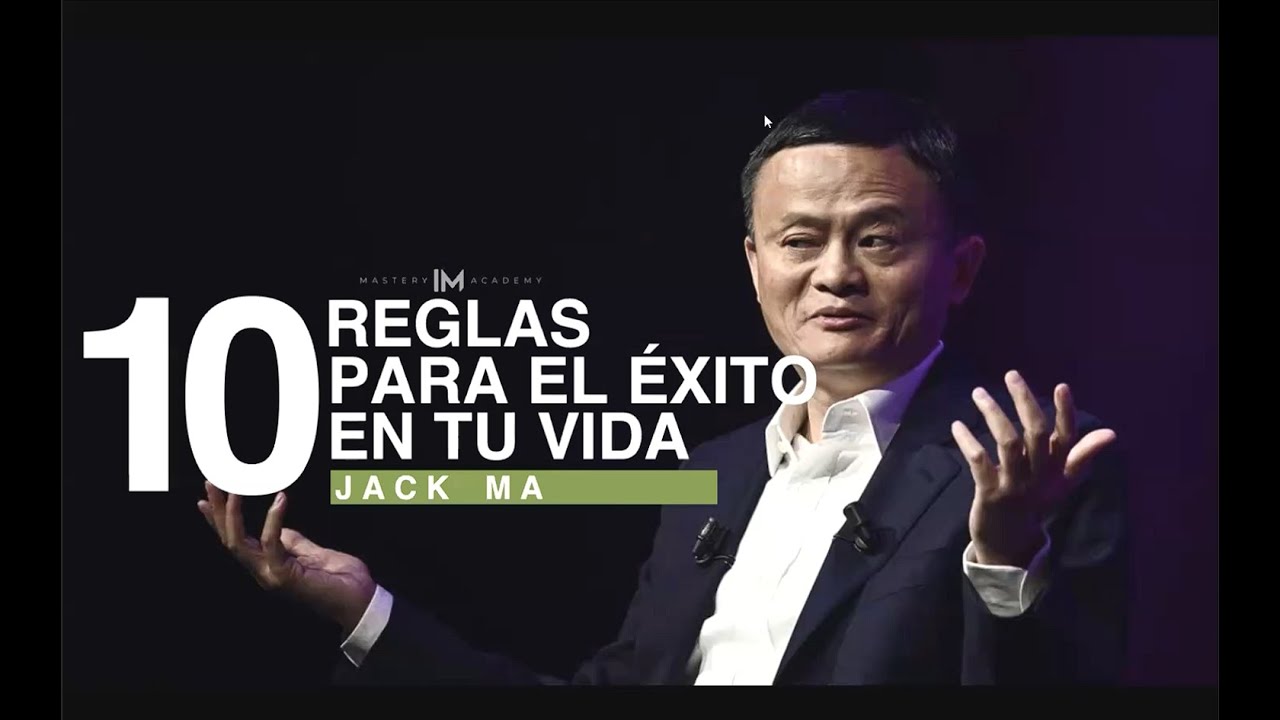 10 REGLAS PARA EL EXITO EN TU VIDA JACK MA By JOAO RIVAROLA - YouTube