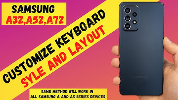 Samsung Galaxy A32,A52,A72 Keyboard Customization Style and Layout Hidden features
