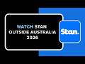 How to Watch Stan Outside Australia 2026