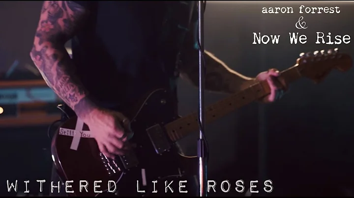 aaron forrest - Withered Like Roses (Official Musi...