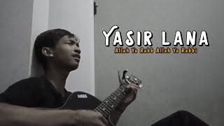 Allah Ya Rabb Allah Ya Rabbi ( YASIR LANA ) Cover Akustik By Amrii Official