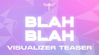 KAIA 'BLAH BLAH' Visualizer Teaser Video