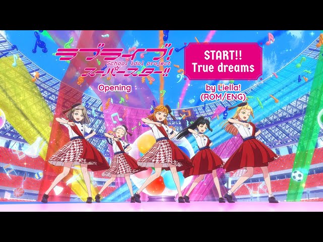 ROM/ENG] START!! True dreams - by Liella! - Love Live! Superstar