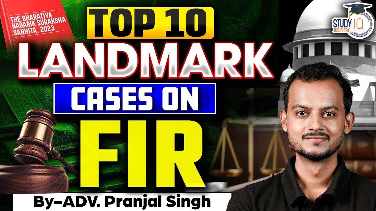 Top 10 Landmark Cases On FIR | By Pranjal Singh