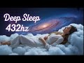 THE DEEPEST HEALING SLEEP 432HZ | STOP WORRY, RELEASE YOUR MIND | HEAL YOUR BODY FROM INSOMNIA