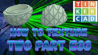 How to Texture a Two Part Egg on Tinkercad