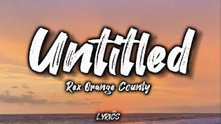 Rex Orange County - Untitled Lyrics