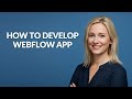 How to Develop Webflow App - Julia'sTutorials