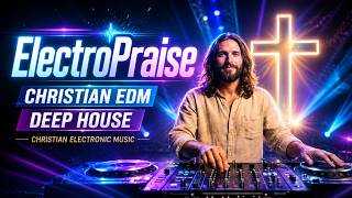 Christian EDM Worship Music - ElectroPraise