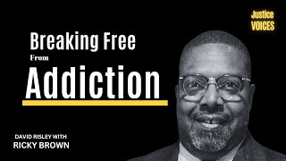 Ep. 24: Breaking free from addiction and a crime cycle-Rickey Brown