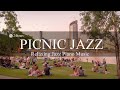 Picnic jazz  relaxing jazz piano music and enjoy coffee music to weekend feeling  background music