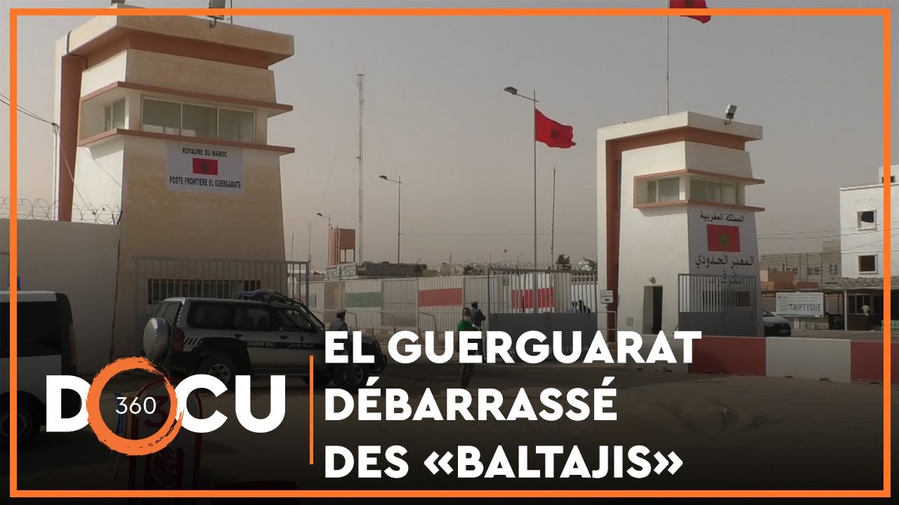 Docu360 I El Guerguarat débarrassée des «baltajis» du Polisario