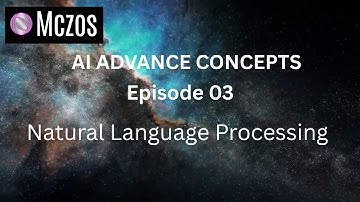 Natural Language Processing Explained | AI Advanced Concepts Ep 3