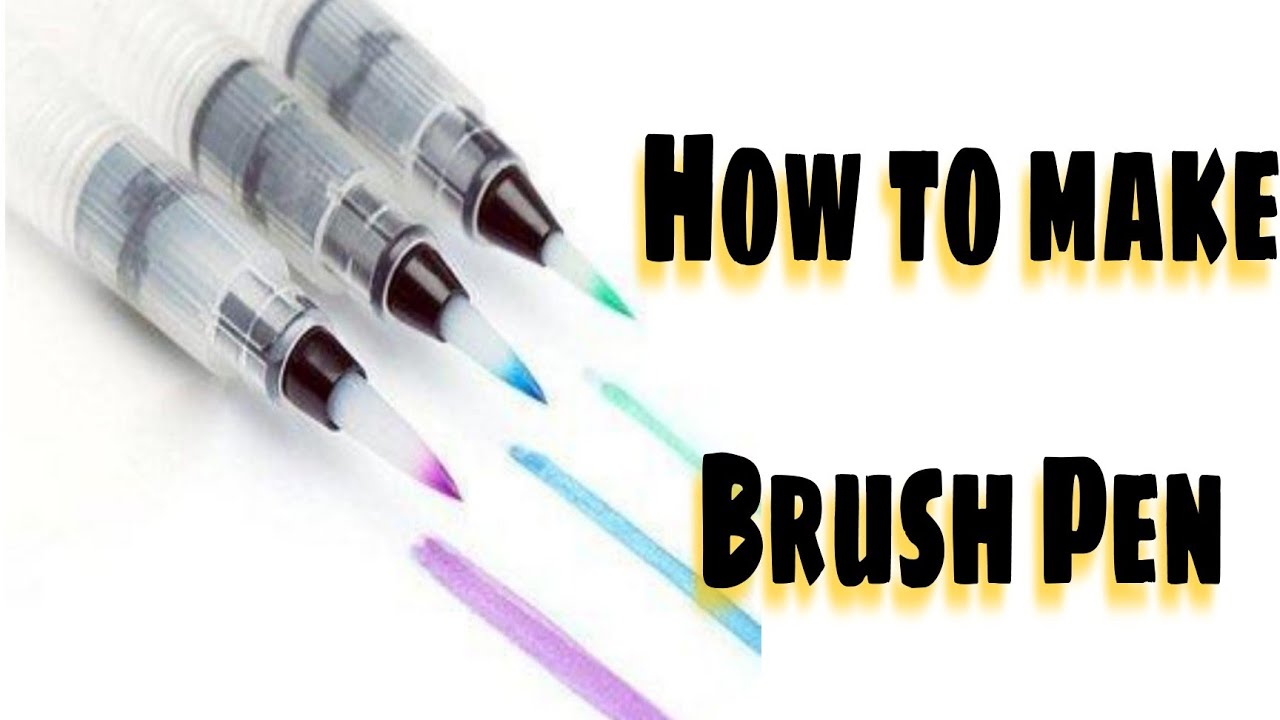 How to Make Brush Pen | Diy Water colour brush pen | How to make ...