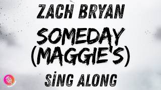 Someday Maggie s Zach Bryan Sing Along
