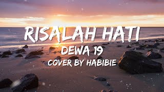 Download Lagu RISALAH HATI  - DEWA 19  - COVER BY HABIBIE  - LYRIC MP3