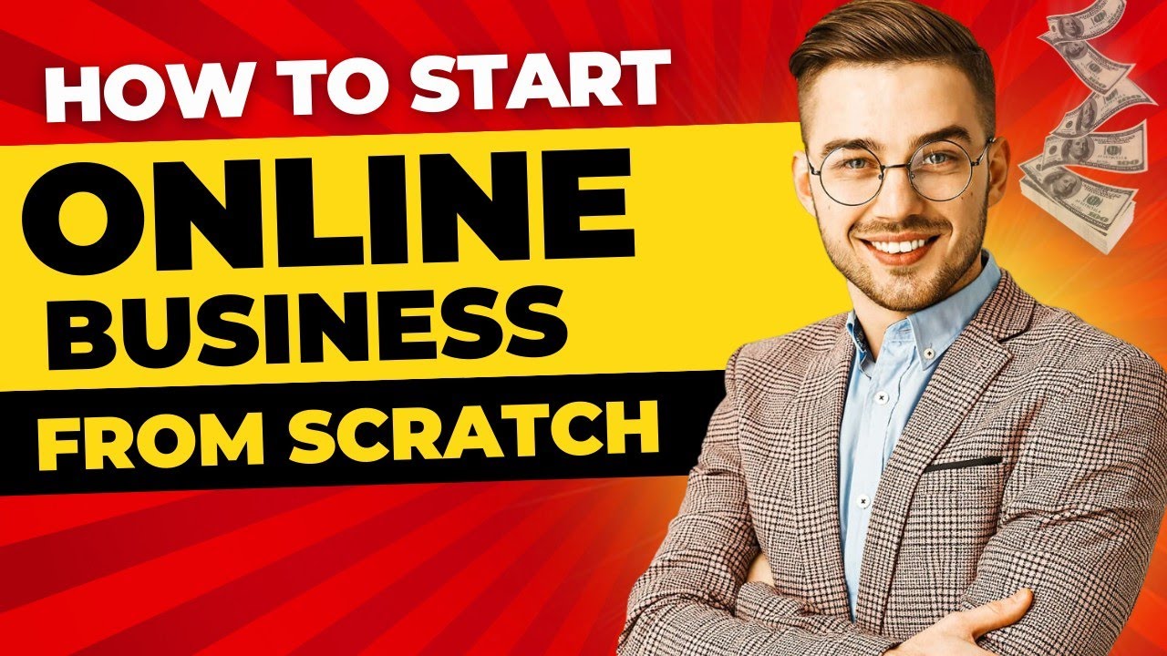 How To Start an Online Business from Scratch? Step by Step Guide to
