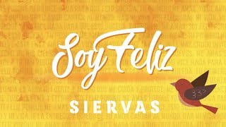 Video thumbnail of "SIERVAS - Soy Feliz (Video Oficial)"