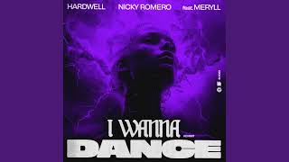Hardwell & Nicky Romero Feat. Meryll - I Wanna Dance (Extended Mix)