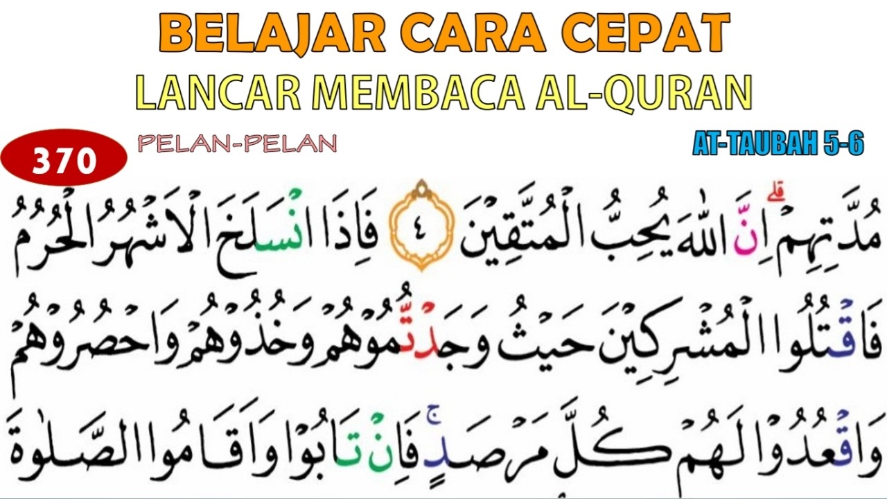LANCAR BACA AL-QURAN DENGAN TEKNIK BACA HUKUM SURAH AT-TAUBAH AYAT 5-6 NGAJI PEMULA & LANSIA JUZ 10