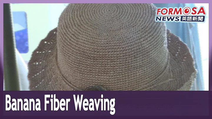 Living National Treasure Yen Yu-ying keeps banana fiber weaving alive
