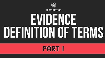 [Part 1] DEFINITION OF TERMS - Evidence