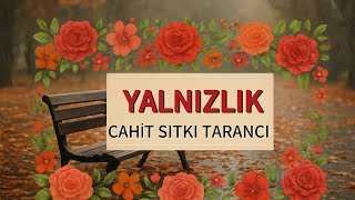 Yalnizlik/ Cahi̇t Sitki Taranci Itkıtarancı Izlık